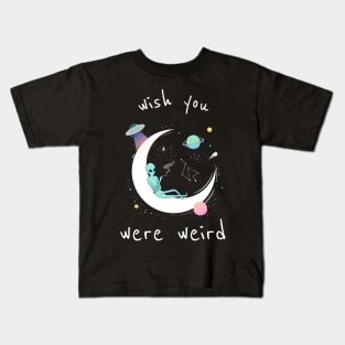 Wish You Were Weird Kids T-Shirt